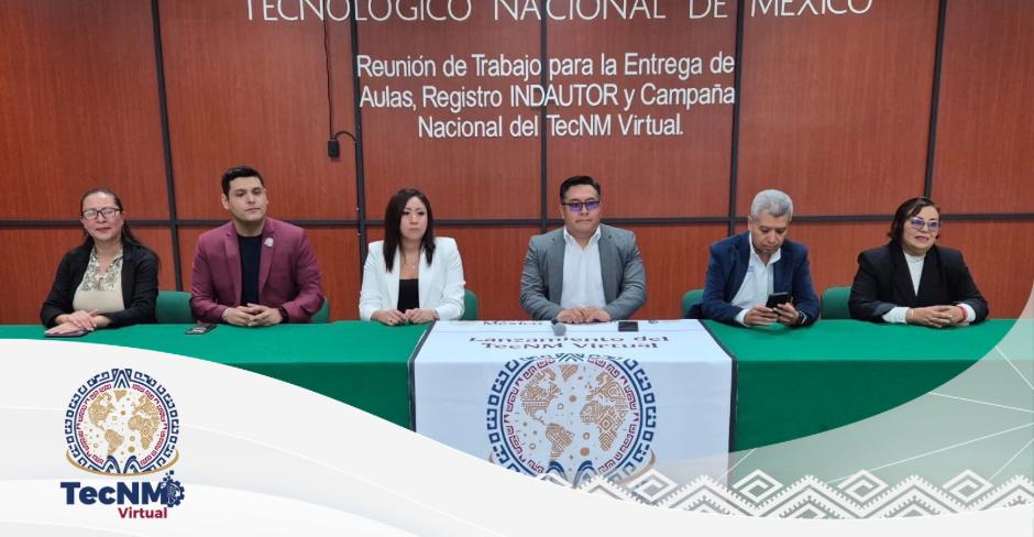 Reunión de trabajo para la entrega de aulas, registro INDAUTOR y campaña nacional del TecNM Virtual